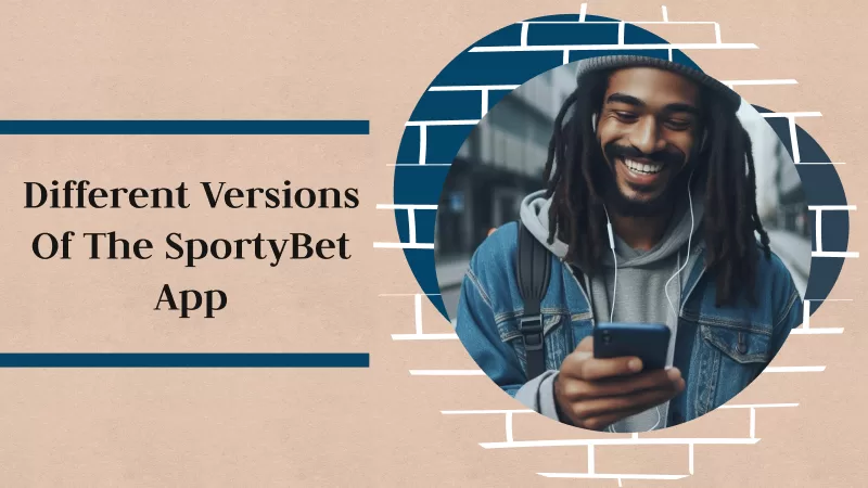 Different Versions of the SportyBet App